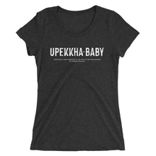 Load image into Gallery viewer, Upekkha Baby Ladies' T
